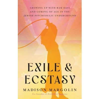 Afbeelding van Exile &amp; Ecstasy: Growing Up with RAM Dass and Coming of Age in the Jewish Psychedelic Underground
