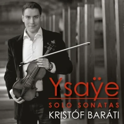 Afbeelding van Kristof Barati Ysaye; Sonatas For Solo Violin (CD)