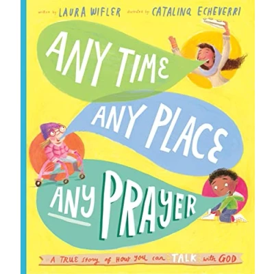 Afbeelding van Any Time, Place, Prayer Storybook: A True Story of How You Can Talk With God