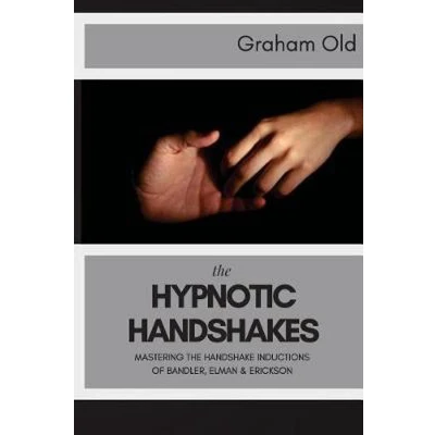 Afbeelding van The Hypnotic Handshakes: Mastering Handshake Inductions of Bandler, Elman and Erickson: 4