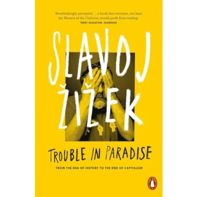 Afbeelding van Trouble In Paradise: From the End of History to Capitalism