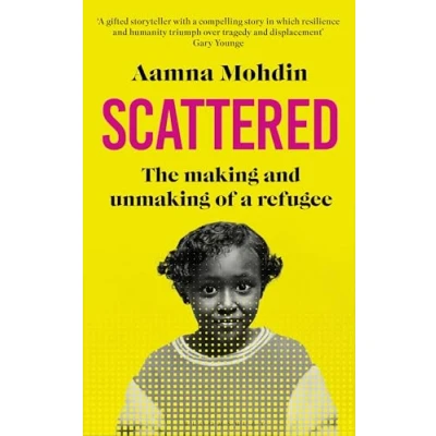 Afbeelding van Scattered: The making and unmaking of a refugee