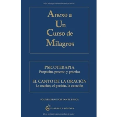 Afbeelding van Anexo a Un Curso de Milagros: Psicoterapia. Propósito, proceso y práctica. el canto la oración. oración, perdón, curación.