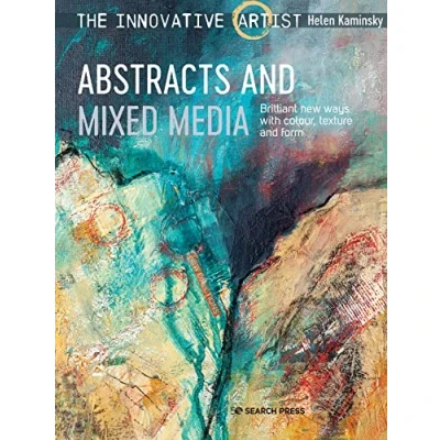 Afbeelding van The Innovative Artist: Abstracts and Mixed Media: Brilliant New Ways with Colour, Texture Form