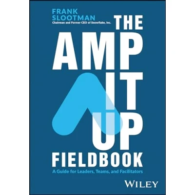 Afbeelding van The Amp It Up Fieldbook: A Guide for Leaders, Teams, and Facilitators