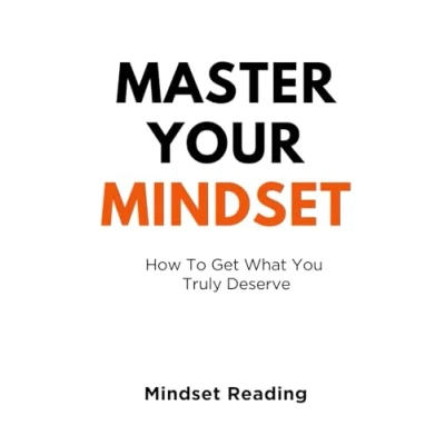 Afbeelding van Master Your Mindset: How To Get What You Truly Deserve