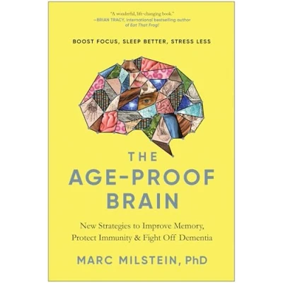 Afbeelding van The Age Proof Brain: New Strategies to Improve Memory, Protect Immunity, and Fight Off Dementia