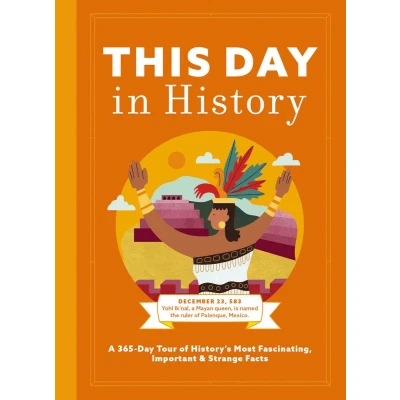 Afbeelding van This Day in History: A 365 Tour of History&#039;s Most Fascinating, Important and Strange Facts Figures