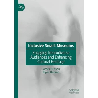 Afbeelding van Inclusive Smart Museums: Engaging Neurodiverse Audiences and Enhancing Cultural Heritage