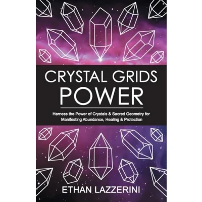 Afbeelding van Crystal Grids Power: Harness The Power of Crystals and Sacred Geometry for Manifesting Abundance, Healing Protection
