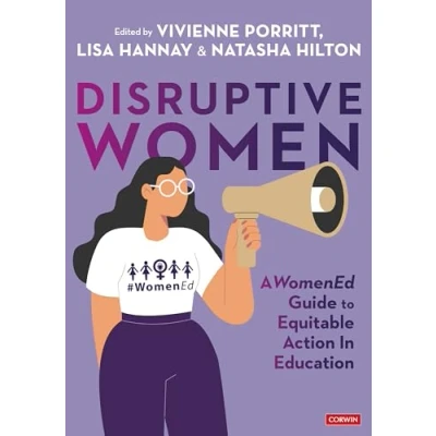 Afbeelding van Disruptive Women: A WomenEd Guide to Equitable Action in Education