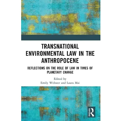 Afbeelding van Transnational Environmental Law in the Anthropocene: Reflections on Role of Times Planetary Change