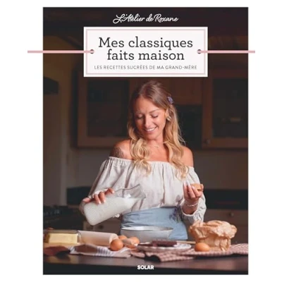 Afbeelding van L&#039;Atelier de Roxane Mes classiques faits maison: Les recettes sucrées ma grand mère