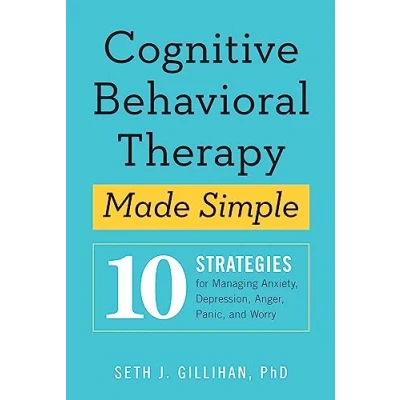 Afbeelding van Cognitive Behavioural Therapy Made Simple: 10 Strategies for Managing Anxiety, Depression, Anger, Panic and Worry