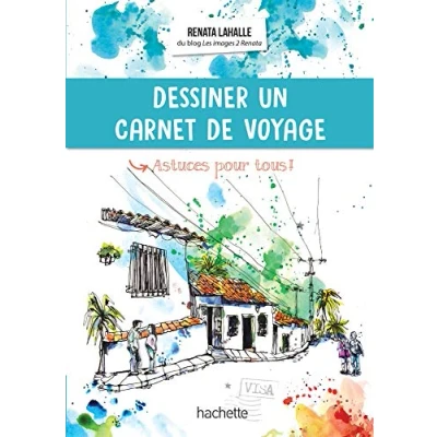 Afbeelding van Dessiner un carnet de voyage: Astuces pour tous !