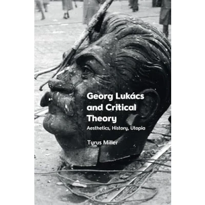 Afbeelding van Georg Lukacs and Critical Theory: Aesthetics, History, Utopia