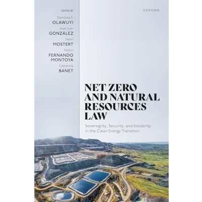 Afbeelding van Net Zero and Natural Resources Law: Sovereignty, Security, Solidarity in the Clean Energy Transition