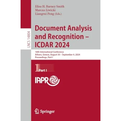 Afbeelding van Document Analysis and Recognition ICDAR 2024: 18th International Conference, Athens, Greece, August 30September 4, 2024, Proceedings, Part I: 14804
