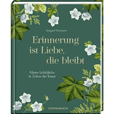 Afbeelding van Erinnerung ist Liebe, die bleibt: Kleine Lichtblicke in Zeiten der Trauer