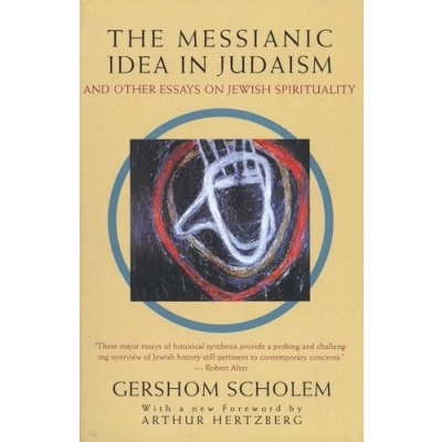 Afbeelding van The Messianic Idea in Judaism: And Other Essays on Jewish Spirituality