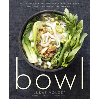 Afbeelding van Bowl: Vegetarian Recipes for Ramen, Pho, Bibimbap, Dumplings, and Other One Dish Meals