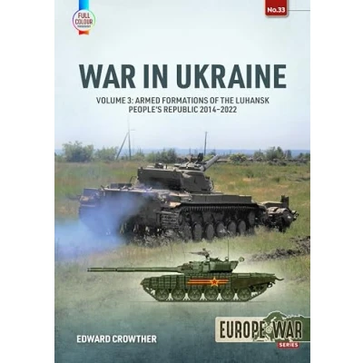 Afbeelding van War in Ukraine Volume 3: Armed Formations of the Luhansk People&#039;s Republic, 2014 2022: 33
