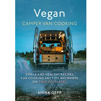 Afbeelding van Vegan Camper Van Cooking: Simple and Healthy Recipes for Cooking Anywhere on Two Hotplates