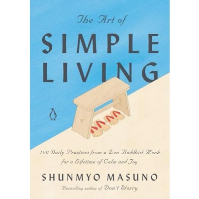 Afbeelding van The Art of Simple Living: 100 Daily Practices from a Zen Buddhist Monk for Lifetime Calm and Joy