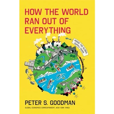 Afbeelding van How the World Ran Out of Everything: Inside Global Supply Chain