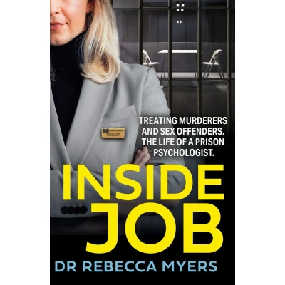 Afbeelding van Inside Job: Treating Murderers and Sex Offenders. the Life of a Prison Psychologist.