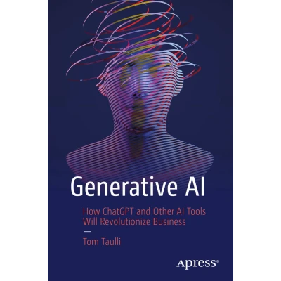 Afbeelding van Generative AI: How ChatGPT and Other AI Tools Will Revolutionize Business