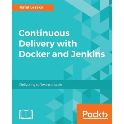 Afbeelding van Continuous Delivery with Docker and Jenkins Second Edition: Create secure applications by building complete CI/CD pipelines