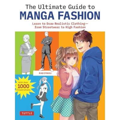 Afbeelding van The Ultimate Guide to Manga Fashion: Learn Draw Realistic Clothing from Streetwear High Fashion (with over 1000 illustrations)