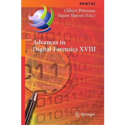 Afbeelding van Advances in Digital Forensics XVIII: 18th IFIP WG 11.9 International Conference, Virtual Event, January 34, 2022, Revised Selected Papers: 653
