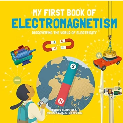Afbeelding van My First Book of Electromagnetism: Discovering the World Electricity