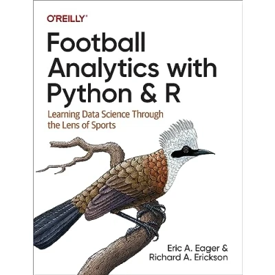 Afbeelding van Football Analytics with Python &amp; R: Learning Data Science Through the Lens of Sports