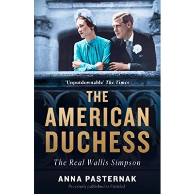 Afbeelding van The American Duchess: Real Wallis Simpson