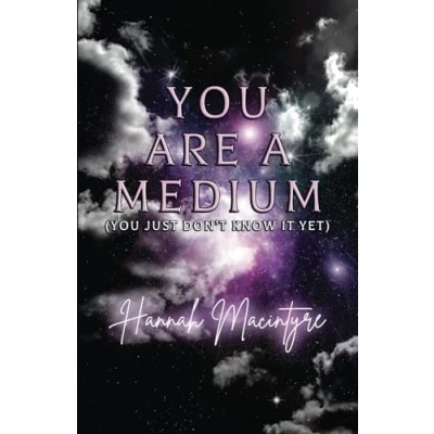 Afbeelding van You Are a Medium (You Just Don’t Know It Yet)