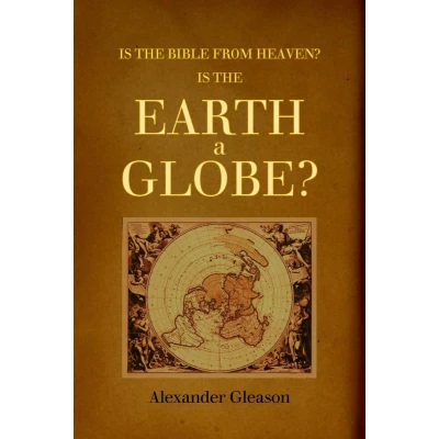 Afbeelding van Is the Bible from Heaven? Earth a Globe?
