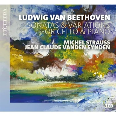 Afbeelding van Jean Claude Vanden Eynden, Michel Strauss Beethoven: Sonatas &amp; Variations For Cello Piano (3 CD)