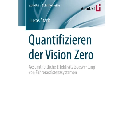 Afbeelding van Quantifizieren der Vision Zero: Gesamtheitliche Effektivitätsbewertung von Fahrerassistenzsystemen: 165