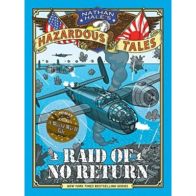 Afbeelding van Raid of No Return (Nathan Hale&#039;s Hazardous Tales #7): A World War II Tale the Doolittle