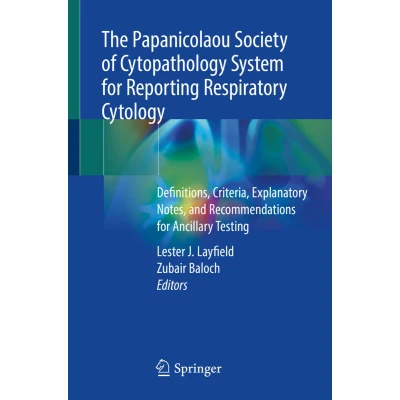 Afbeelding van The Papanicolaou Society of Cytopathology System for Reporting Respiratory Cytology: Definitions, Criteria, Explanatory Notes, and Recommendations Ancillary Testing