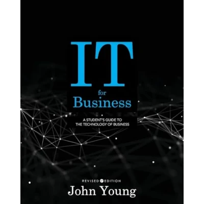 Afbeelding van IT for Business: A Student&#039;s Guide to the Technology of Business