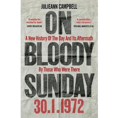 Afbeelding van On Bloody Sunday: A New History Of The Day And Its Aftermath By People Who Were There