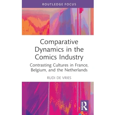 Afbeelding van Routledge Focus on Business and Management Comparative Dynamics in the Comics Industry