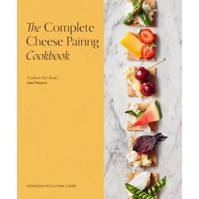 Afbeelding van The Complete Cheese Pairing Cookbook