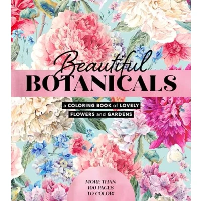 Afbeelding van Beautiful Botanicals: A Coloring Book of Lovely Flowers and Gardens More than 100 pages to color!