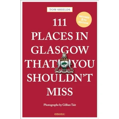 Afbeelding van 111 Places in Glasgow That You Shouldn&#039;t Miss