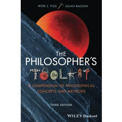 Afbeelding van The Philosopher&#039;s Toolkit: A Compendium of Philosophical Concepts and Methods